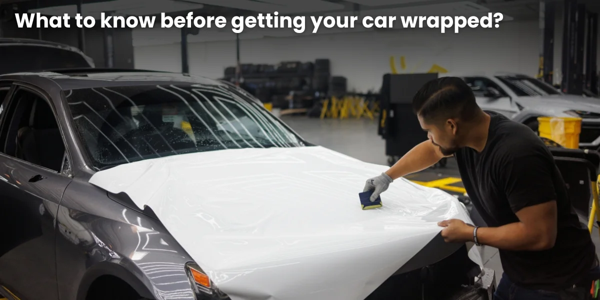 What to know before getting your car wrapped